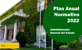 Se aprueba el Plan Anual Normativo de la Administración General del Estado para 2022 (PAN-22)